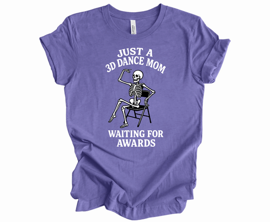 3d Dance Mom Waiting For Awards Adult tee