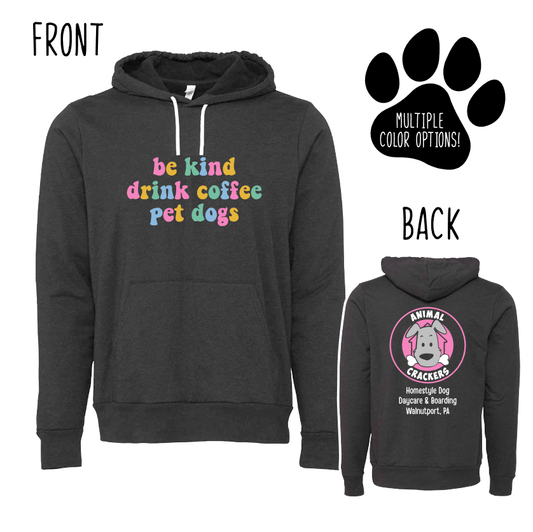 Animal Crackers Be Kind Drink Coffee Pet Dogs Hoodie