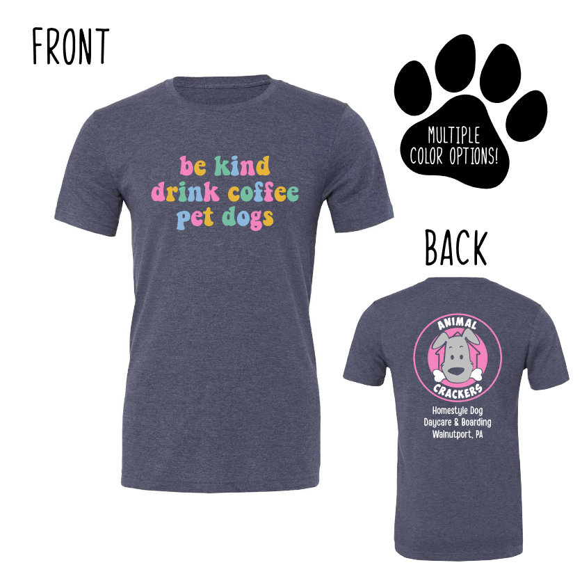 Animal Crackers Be Kind Drink Coffee Pet Dogs Tee